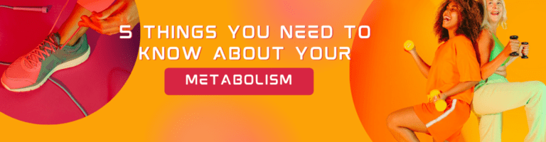 5 Things You Need to Know About Your Metabolism