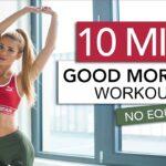 10 MIN GOOD MORNING WORKOUT - Stretch & Train // No Equipment | Pamela Reif