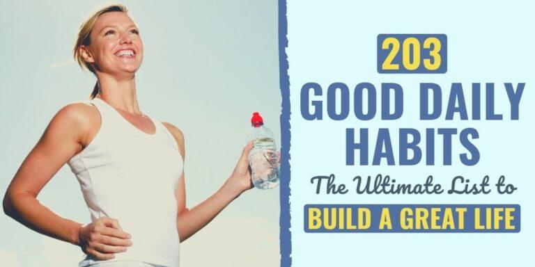 203 Good Daily Habits: The Ultimate List to Build a Great Life