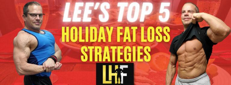 How To Survive The Holidays Without Getting Fat - Lee's Top 5 Fat Loss Tips! — Lee Hayward's Total Fitness Bodybuilding