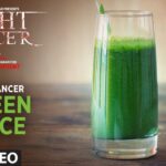 FIGHT CANCER- Anti Cancer Green Juice  | Nutrition Plan Designed & Created by GURU MANN