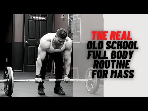 Old School Full Body Training Routine For Mass!
