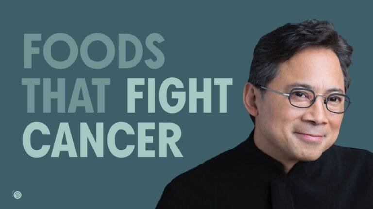 The Diet That Can Potentially Cure Cancer, with Dr. William Li