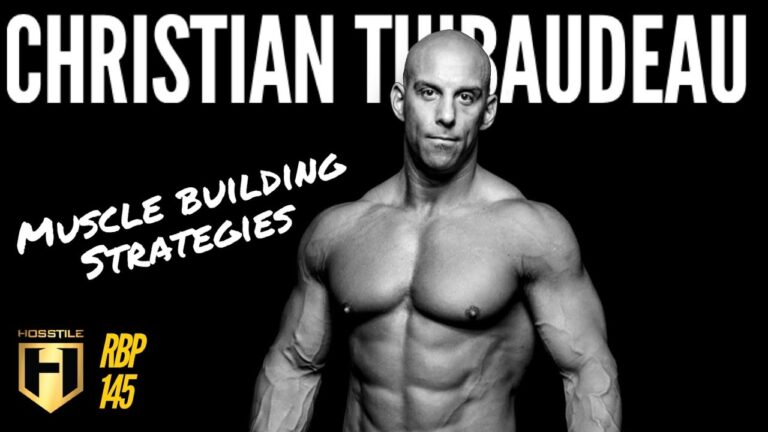 WHAT YOU NEED TO KNOW ABOUT BUILDING MUSCLE | Christian Thibaudeau | Real Bodybuilding Podcast #145