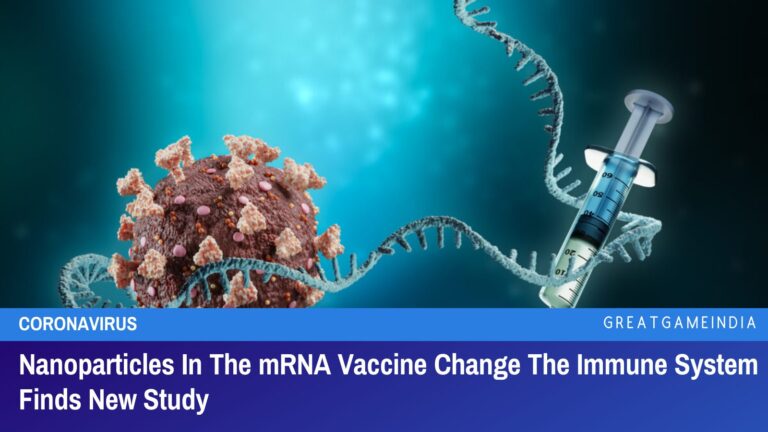 Nanoparticles In The mRNA Vaccine Change The Immune System Finds New Study - GreatGameIndia