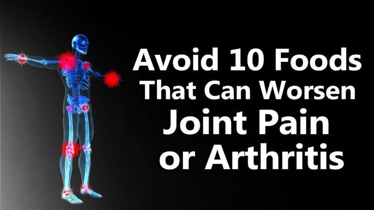 Avoid 10 Foods That Can Worsen Joint Pain or Arthritis