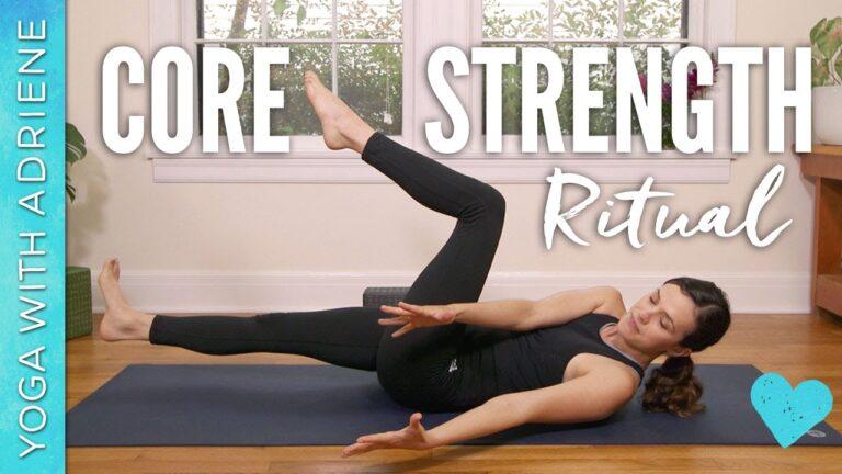 Core Strength Ritual - Yoga With Adriene