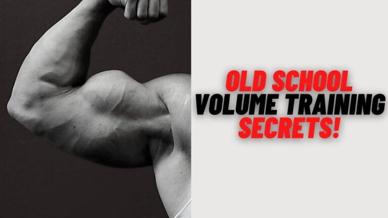 Old School Volume Training Secrets! Exactly How They Did it!