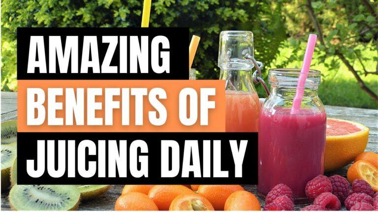 The Benefits Of Juicing Daily