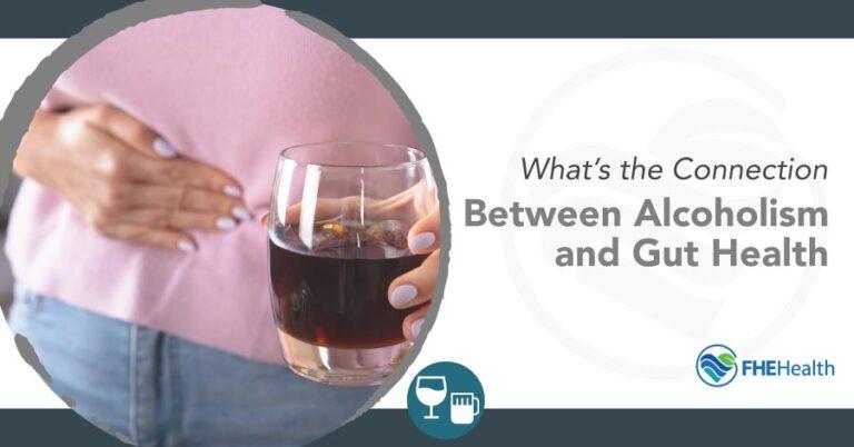 What’s the Connection Between Alcoholism and Gut Health?