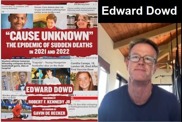 Edward Dowd: “Cause Unknown” – The Epidemic of Sudden Deaths in 2021 & 2022