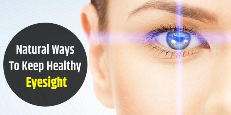 Eyesight Improvement| Natural Remedies - 5 Natural Ways To Maintain A Healthy Eyesight