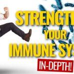 How to Naturally Strengthen Your Immune System (IN DEPTH)