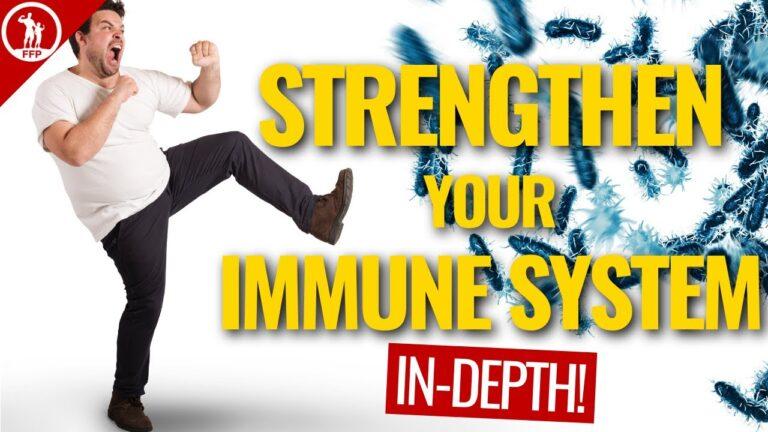 How to Naturally Strengthen Your Immune System (IN DEPTH)