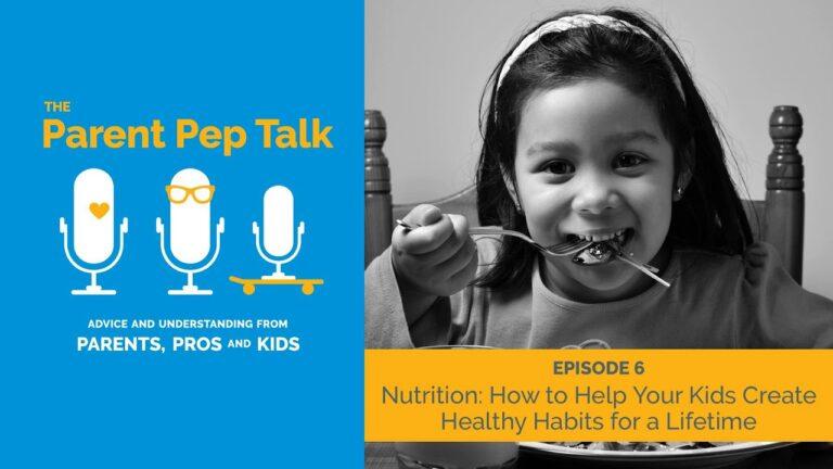 Nutrition: How to Help Your Kids Create Healthy Eating Habits for a Lifetime
