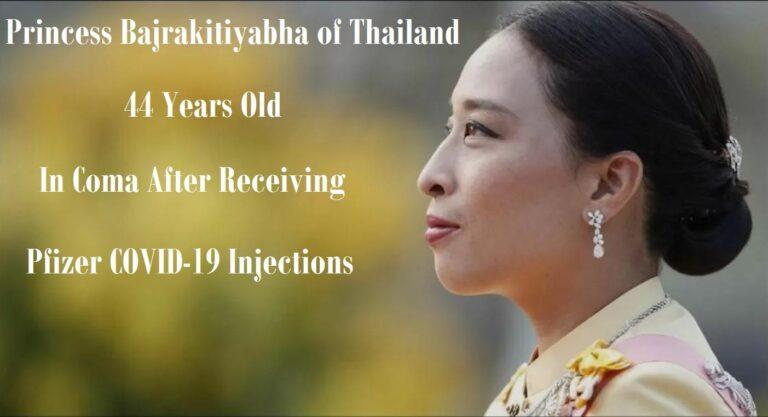 44-year-old Thai Princess Bajrakitiyabha in Coma After Pfizer COVID Shots – Thailand to Nullify Contract with Pfizer