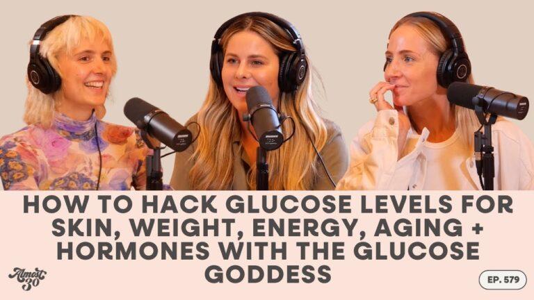 579. How to Hack Glucose Levels for Skin, Weight, Energy, Aging + Hormones with The Glucose Goddess
