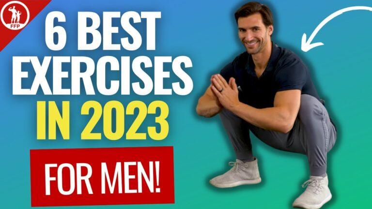 6 ESSENTIAL Exercises for Men in 2023 | Do MORE of THESE!