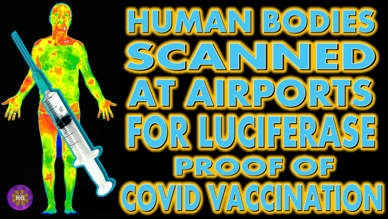 SPECIAL REPORT: Human Bodies Scanned At Airports For Luciferase Proof Of Vaccination | Holistic Health Online