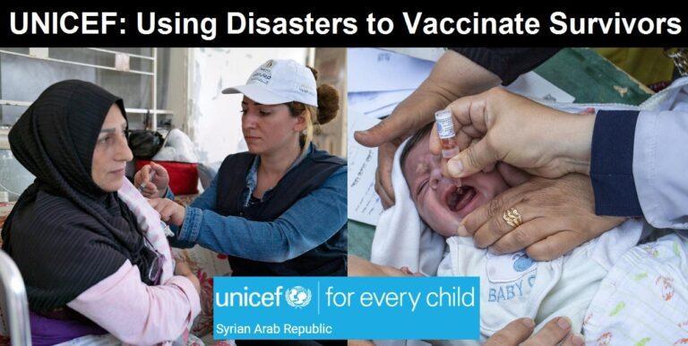 UNICEF’s History of Using Disasters to Vaccinate Children with the Oral Polio Vaccine that Spreads Polio