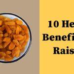 Health Benefits of Raisins - Benefits of Raisins | Top 10 Health Benefits of Eating Raisins