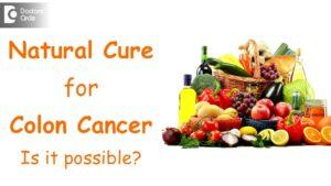 Natural Cure for Colon Cancer (Patient Education) - Dr. Parameshwara C M