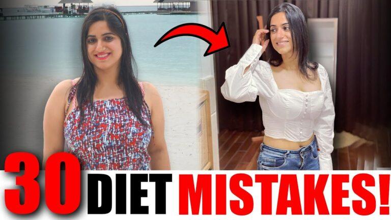 STOP THESE 30 COMMON DIET MISTAKES FOR WEIGHT LOSS | By GunjanShouts