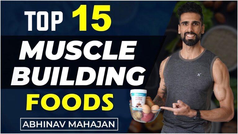 15 SUPERFOODS To Build Muscle Fast (Gain 10 kgs) | Abhinav Mahajan