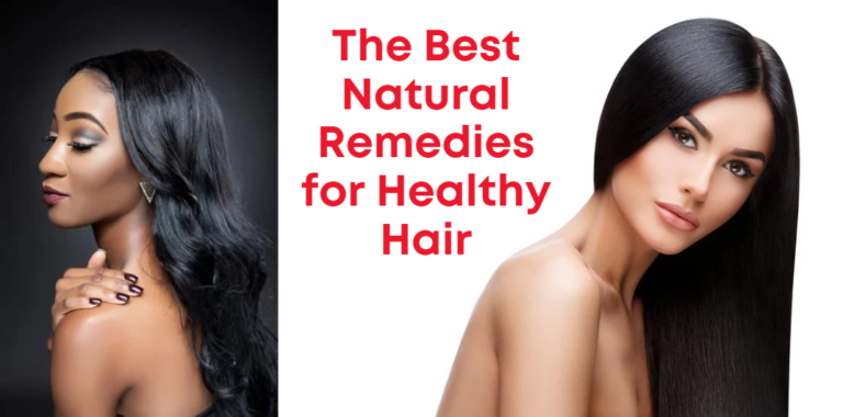 The Best Natural Remedies for Healthy Hair