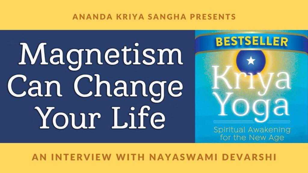 How the Magnetism of Kriya Yoga Meditation Can Change Your Life — Ananda