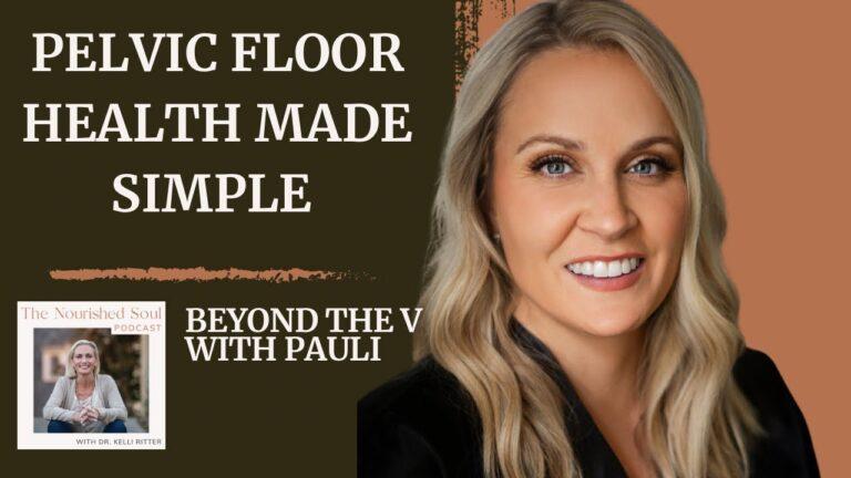 Pelvic Floor Health Made Simple with Pauli from Beyond the V | TNS E51