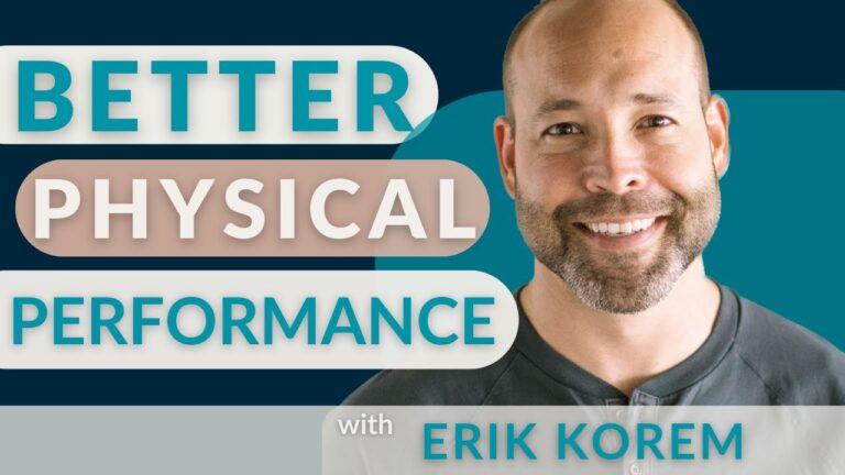 Better Physical Performance, Cardiorespiratory Fitness & Making Friends with Erik Korem