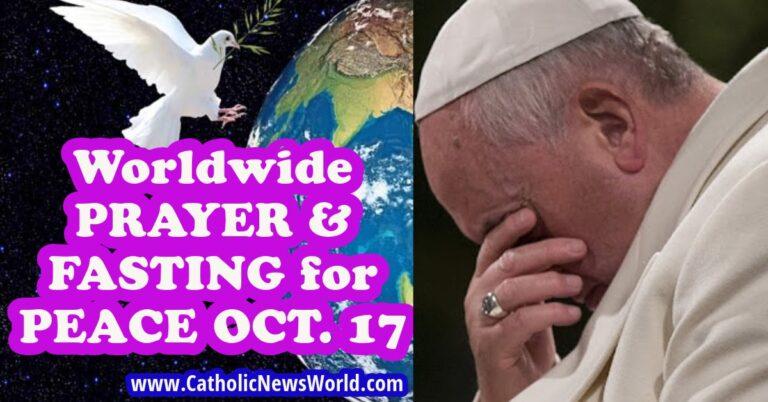 Global Call for All Believers to Join in PRAYER and FASTING for PEACE on October 17th as Issued by Pope Francis and Cardinal Pizzaballa