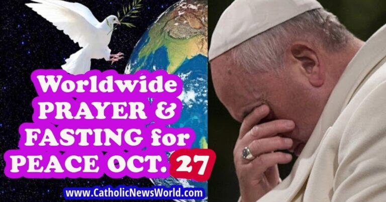 Global Call for All Believers to Join in PRAYER and FASTING for PEACE on October 27th as Issued by Pope Francis