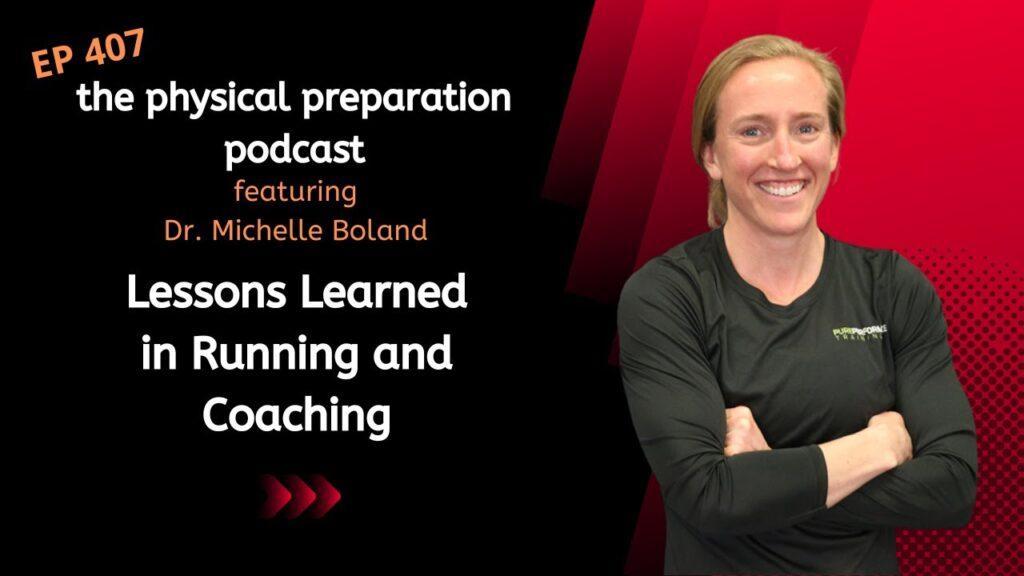 Michelle Boland on Lessons Learned in Running and Coaching (Physical Prep Podcast #407)