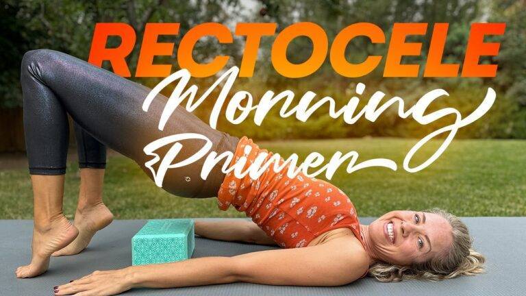 Help for Rectocele! Morning Routine (Do Daily, 10-Min)