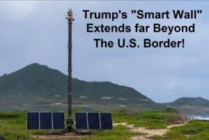 Will the Technology of Trump’s “Smart Wall” Project at the Border that Democrats Love Soon Cover the Entire United States and be Used by the CIA to Track Everyone?