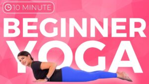10 minute Yoga for Beginners | Weight Loss, Strength & Toning