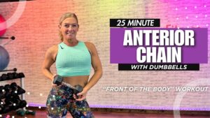 25 MIn - Anterior Chain "FRONT OF THE BODY" Workout - Dumbbells Only