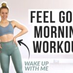 FEEL GOOD MORNING WORKOUT - Perfect Way To Start Your Day