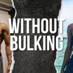 How I Build Muscle Without Bulking